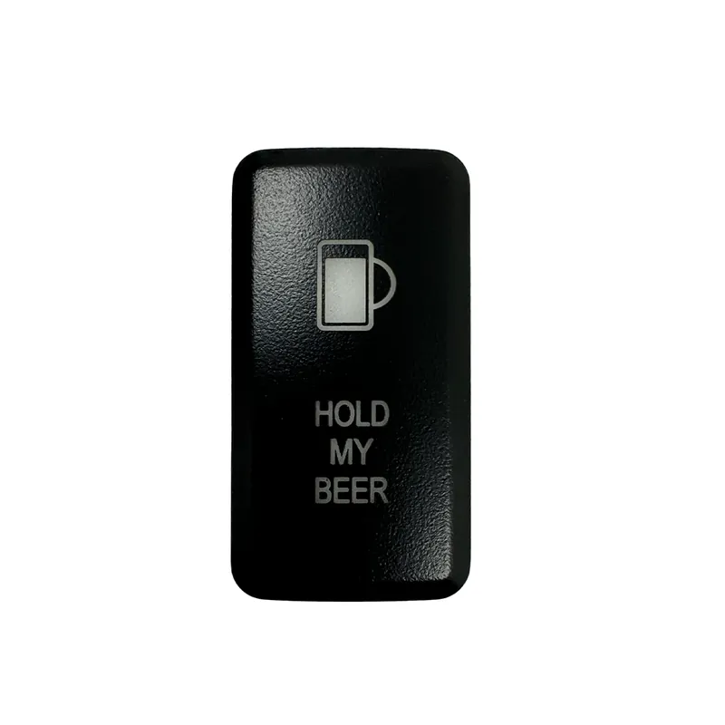 Tall Style Toyota OEM Style "HOLD MY BEER" Switch Buy Today
